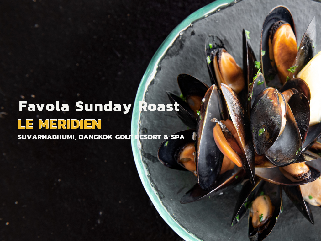 Favola Sunday Roast Le Meridien Suvarnahumi